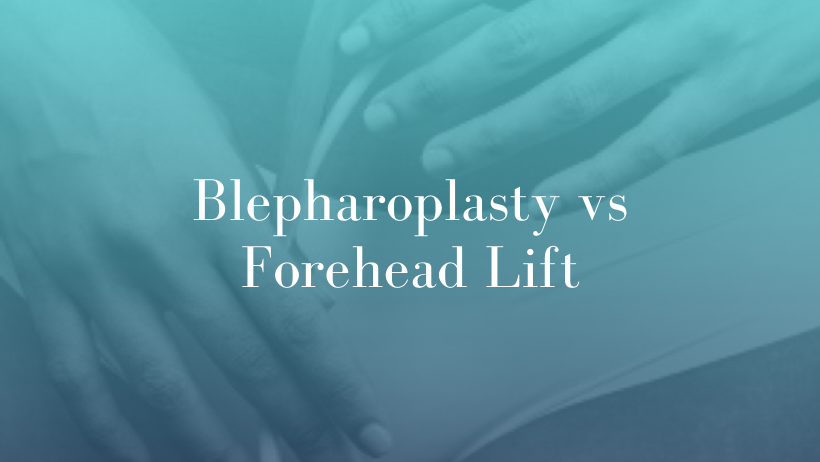 Blepharoplasty vs Forehead Lift